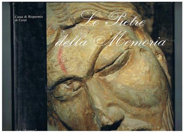 Le pietre della memoria. La "Sagra" ed altri edifici medioevali a Carpi, Correggio, Nov, Soliera. Fotografie di Pietro Parmiggiani.