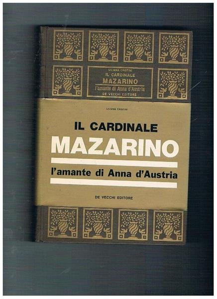 Il cardnale Mazarino, l'amante di Anna d'Austria.