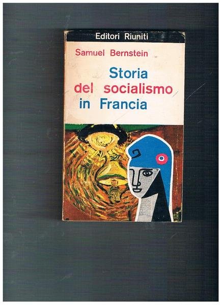 Storia del socialismo in Francia. Vol. I-II°: Dall'Illuminismo alla Comune.