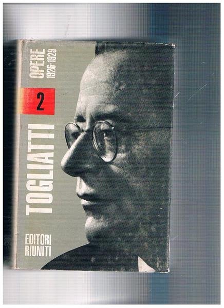 Opere. Vol. II°: 1926-1929. A cura di Ernesto Ragionieri.