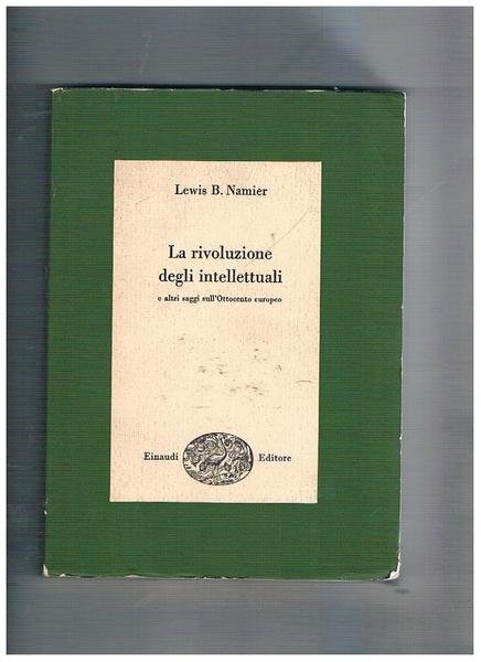 La rivoluzione degli intellettuali e altri saggi sull'Ottocento europeo. Coll. …