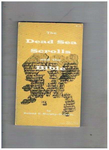 The Dead Sea Scrolls and the Bible.