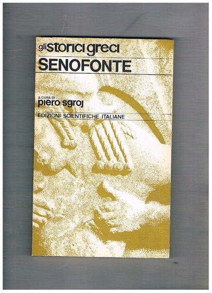 Anabasi. Introduzione, traduzione e commento di Piero Sgroj.
