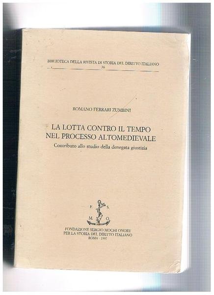La lotta contro il tempo nel processo altomedievale. Contributo allo …