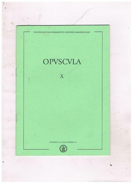 Opvscola X del Centro di Studi Romanistici Vincenzo Arangio-Ruiz. Contiene: …
