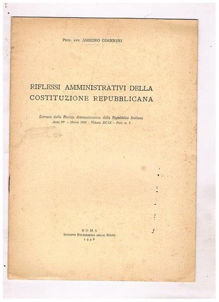 Riflessi amministrativi della costituzione repubblicana. Estratto.