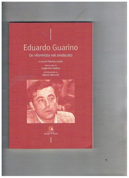 Eduardo Guarino un riformista nel sindacato.