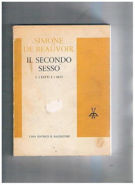 Il secondo sesso: i fatti e i miti; l'esperienza vissuta. Vol. I-II.
