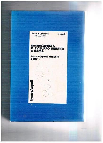 Microimpresa & sviluppo urbano a Roma, Terzo rapporto annuale 2007.