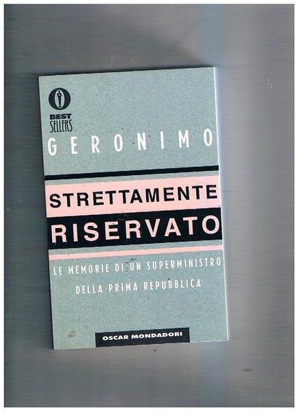Strettamente riservato. Le memorie di un superministro.