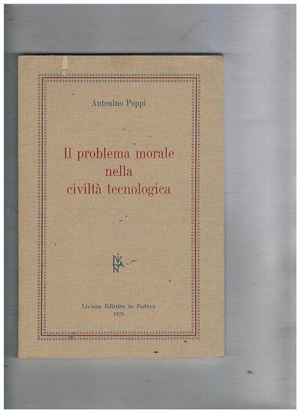 Il problema morale nella civiltà tecnologica.