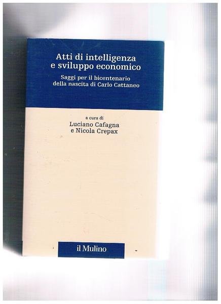 Atti di intelligenza e sviluppo economico. Saggi per il bicentenario …