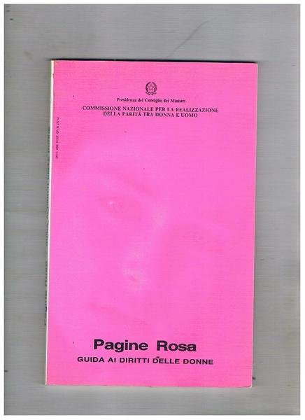 Pagine Rosa. Guida ai diritti delle donne. Prefazione di T. …