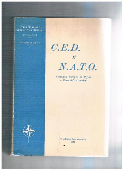 C.E.D. e N.A.T.O. comunità europea di difesa e comunità atlantica. …