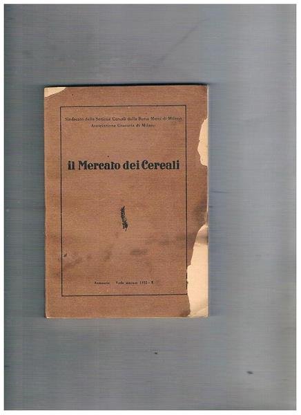 Il mercato dei cereali. Annuario - Vademecum 1932.