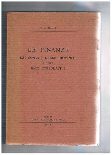 Le finanze dei comuni, delle provincie e degli enti corporativi.