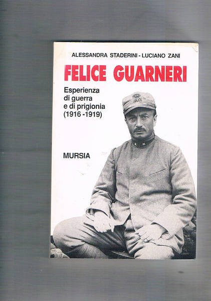 Felice Guarneri. Esperienza di guerra e di prigionia (1916-1919).