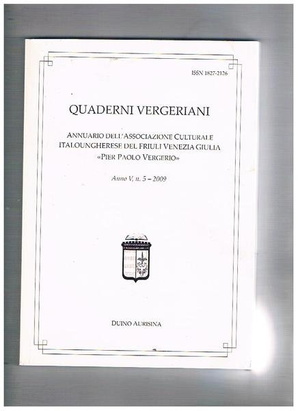 Quaderni Vergeriani. Annuario dell'associazione culturale Italoungherese del Friuli Venezia Giulia …