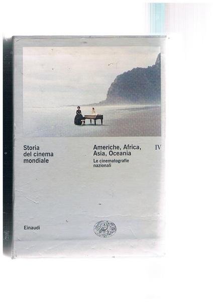 Storia del cinema mondiale. Volume IV Americhe, Africa, Asia, Oceania, …