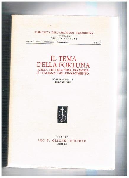 Il tema della fortuna nella letteratura francese e italiana del rinascimento. Studi in memoria di Enzo Giudici.