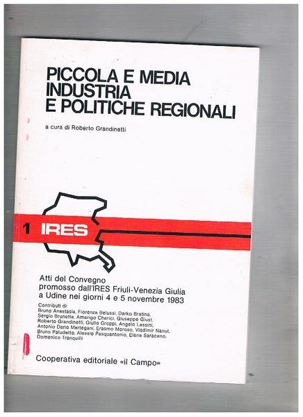 Piccola e media industria e politiche regionali. Atti del convegno …