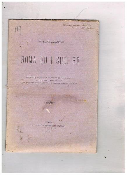 Roma e i suoi Re. Monografia estratta dalle lezioni di storia romana.
