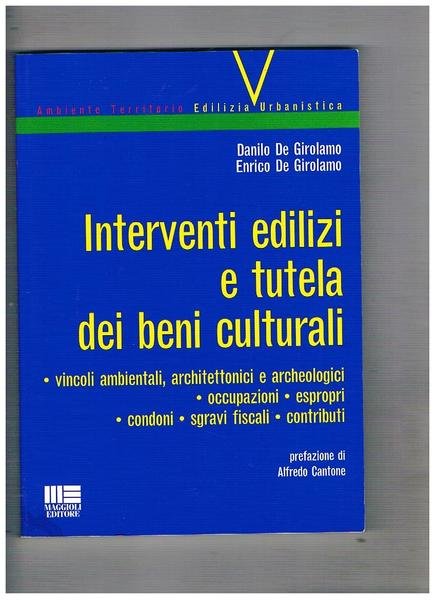 Interventi edilizi e tutela dei beni culturali: vincoli ambientali, architettonici …