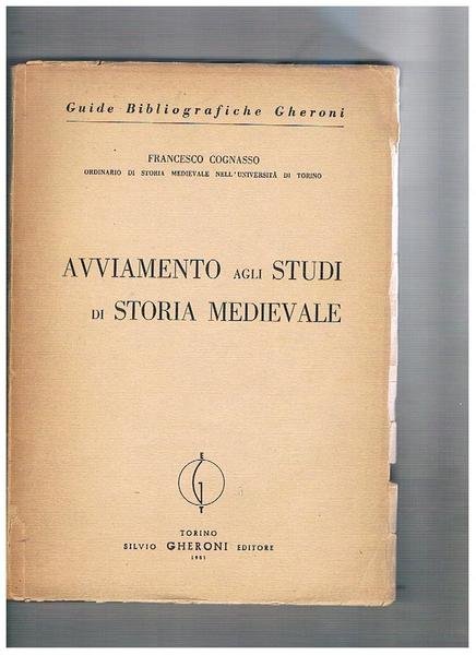 Avviamento agli studi di storia medievale. Guida bibliografica. Dispensa universitaria.