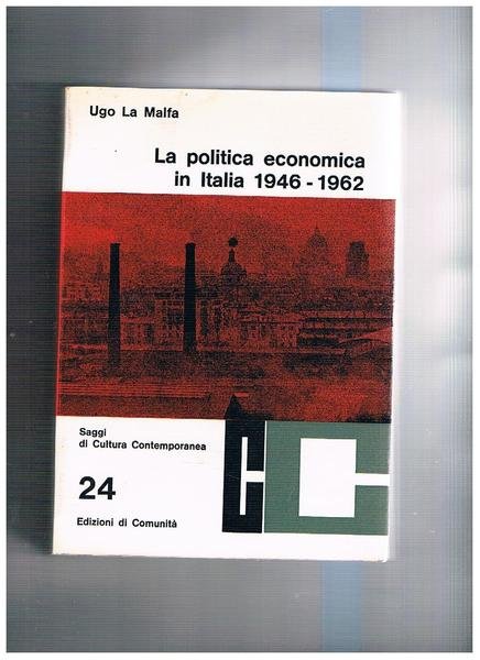 La politica economica in Italia 1946 - 1962. Scritti e …