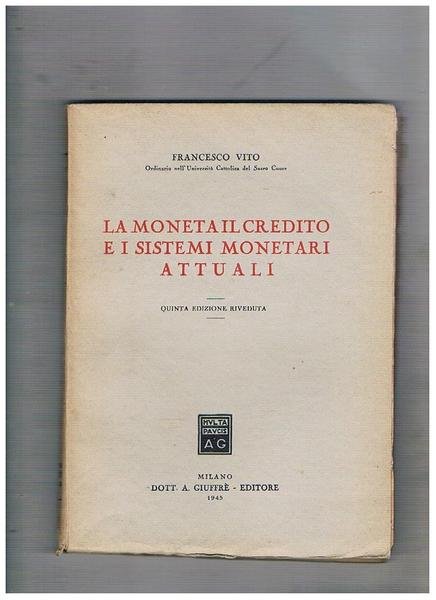 La moneta il credito e i sistemi monetari attuali. Quinta …