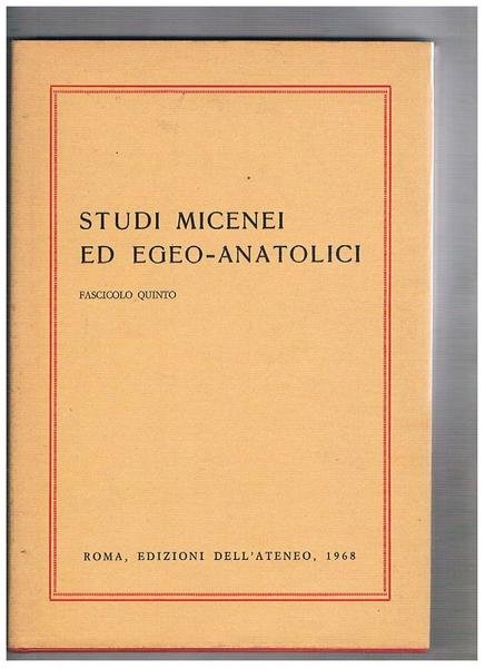 Studi micenei ed egeo-anatolici. Fasc. V, e vol. XXVI della …