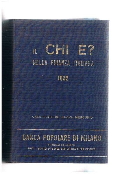 Il chi è? Nella finanza italiana 1962. Rapporto dei presidenti, …