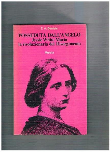 Posseduta dall'angelo. Jessie White mario la rivoluzionaria del Risorgimento.