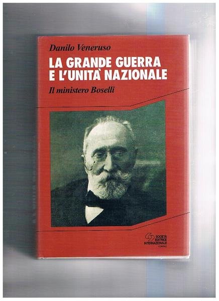 La grande guerra e l'unità nazionale. Il ministero Boselli.