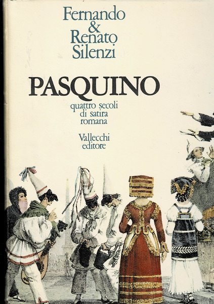 Pasquino quattro secoli di satira romana.