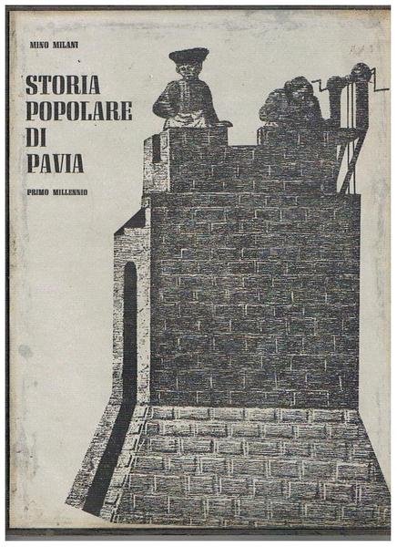 Storia popolare di Pavia. Primo millennio. Estratti da "Pavia Economica" …