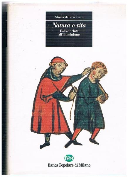 Storia delle scienze. Natura e vita. Dall'antichità all'Illuminismo.