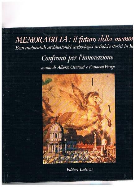 Memorabilia: il futuro della memoria. Beni architettonici archeologici artistici e …