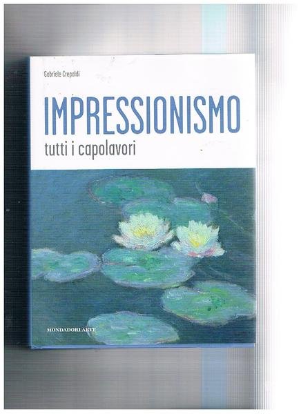 Impressionismo tutti i capolavori.