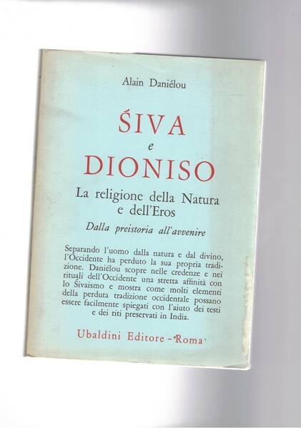 Siva e Dioniso. La religione della Natura e dell'Eros.