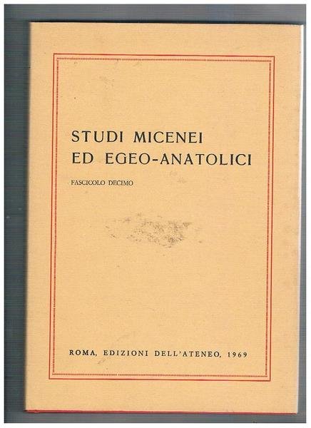 Studi micenei ed egeo-anatolici fasc. X° e vol. XL° della …