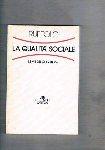 La qualità sociale. Le vie dello sviluppo.
