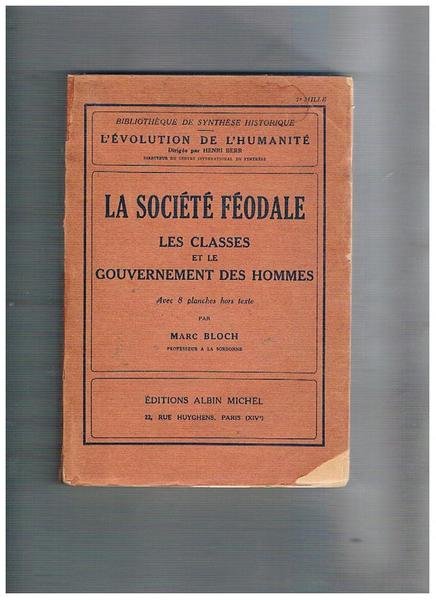 La Société Féodale: les classes et le gouvernement des hommes.