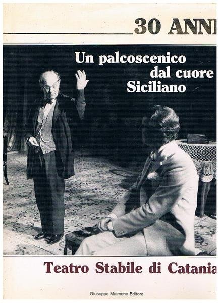 Teatro stabile di Catania. Un palcoscenico dal cuore siciliano. Presentazione …