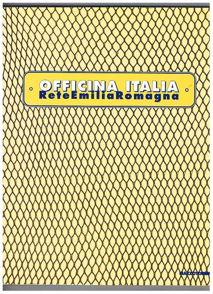 Officina Italia Rete Emilia Romagna. Catalogo della mostra fatta alla …