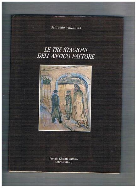Le tre stagioni dell'antico fattore. Versi di baccio M. Bacci; Carlo Bo; Mario Bonfantini; Giovanni Colacicchi; Alfonso Gatto; Mario Luzi; Eugenio Montale; Luigi Dallapiccola. Premio Chianti antico fattore.