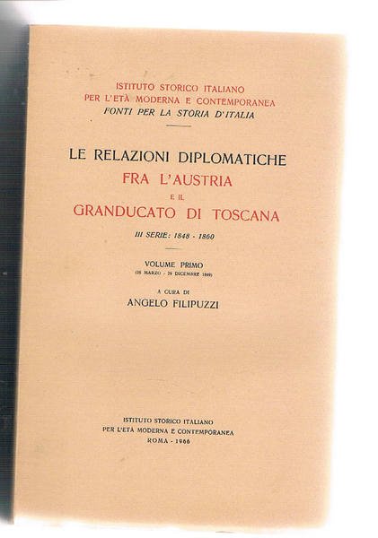 Le relazioni diplomatiche fra l'Austria e il Granducato di Toscana. …