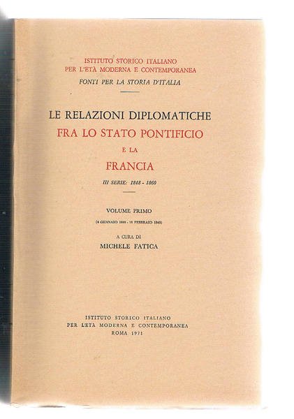 Le relazioni diplomatiche fra lo Stato Pontificio e la Francia. …