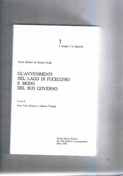 Gl'avvenimenti del Lago di Fucecchio e modo del suo governo. …