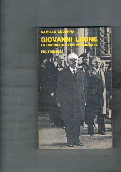 Giovanni Leone. La carriera di un Presidente.
